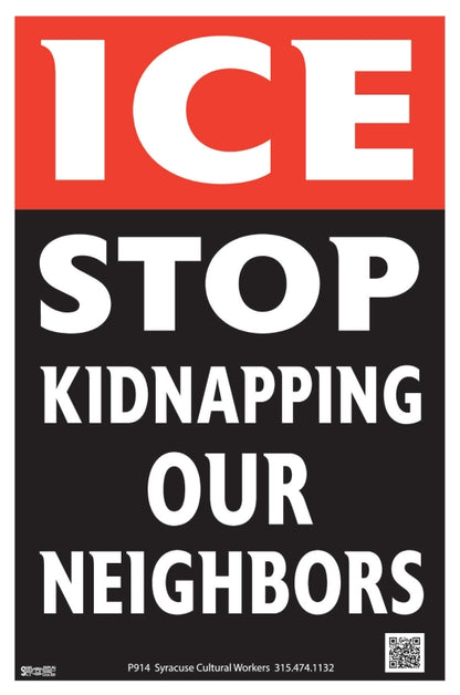 Placard - ICE Stop Kidnapping Our Neighbors / ICE Abducted Our Neighbor Here