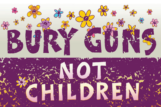 Postcard - Bury Guns Not Children