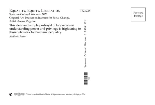 The back image for the postcard   'Equality, Equity, Liberation' published by Syracuse Cultural Workers in 2026 artwork credit and a postmark box labeled 'Postcard Postage'.
