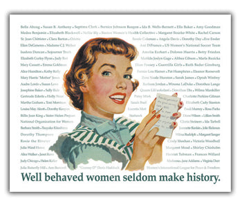 Poster - Well Behaved Women Seldom Make History