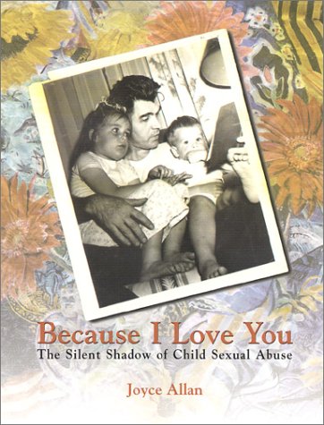 Book - Because I Love You: The Silent Shadow of Child Sexual Abuse