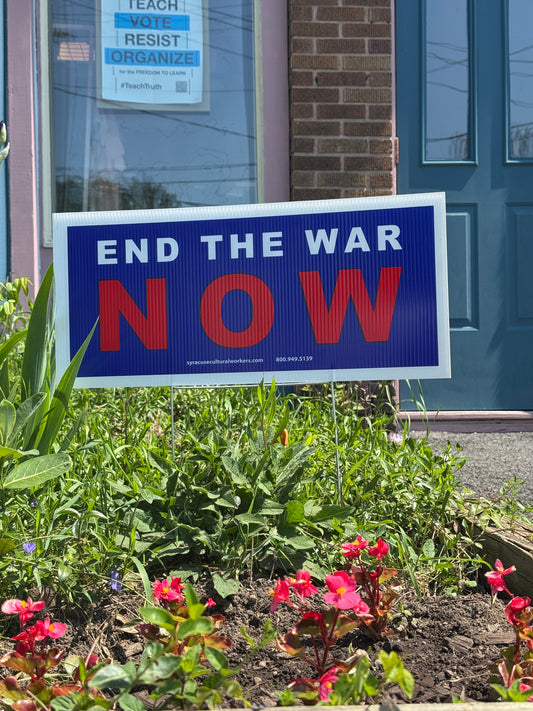 Yard Sign/Placard - End the War Now