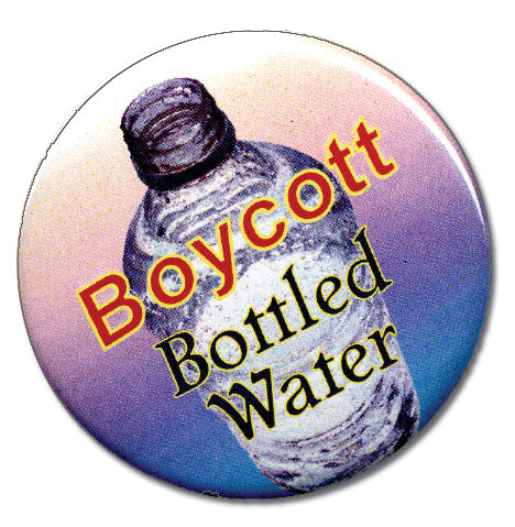 Button - Boycott Bottled Water