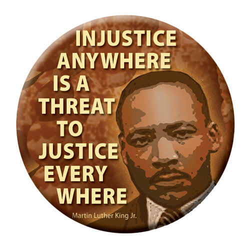 Button - Injustice Anywhere is a Threat to Justice Everywhere