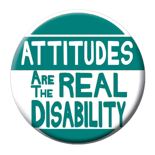 Button - Attitudes Are the Real Disability