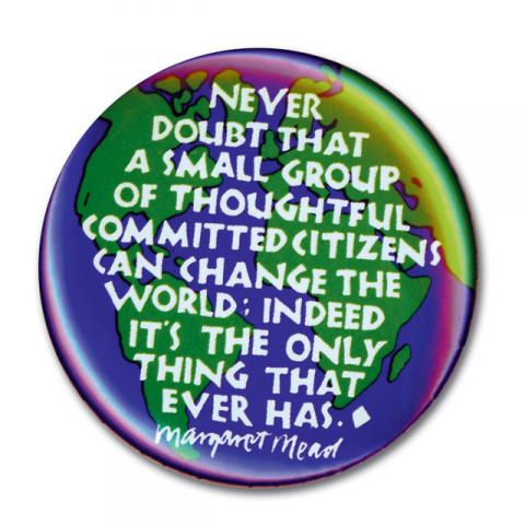 Button - Never Doubt - Margaret Mead quote