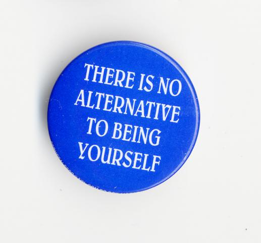 Button - There Is No Alternative To Being Yourself