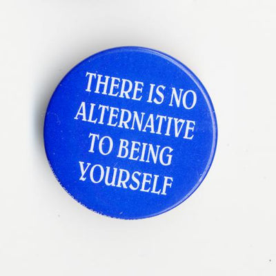 There Is No Alternative To Being Yourself