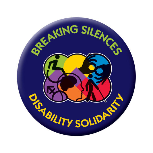 Button - Breaking Silences - Disability Solidarity