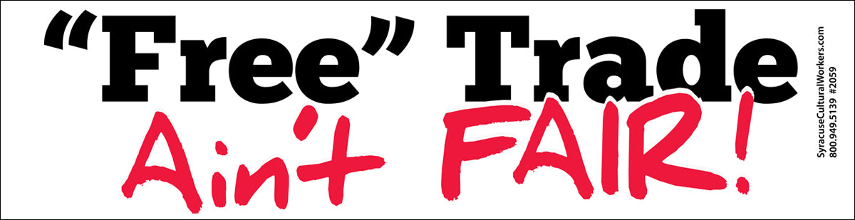 Sticker - Free Trade Ain't Fair
