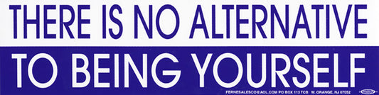 Sticker - There Is No Alternative To Being Yourself
