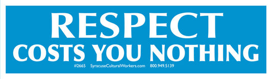 Sticker - Respect Costs You Nothing