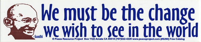 Sticker - We must be the change we wish to see in the world -Gandhi
