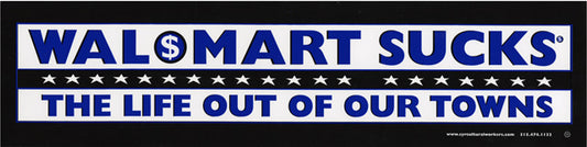 Sticker - Wal $ Mart Sucks - The Life Out of Our Towns