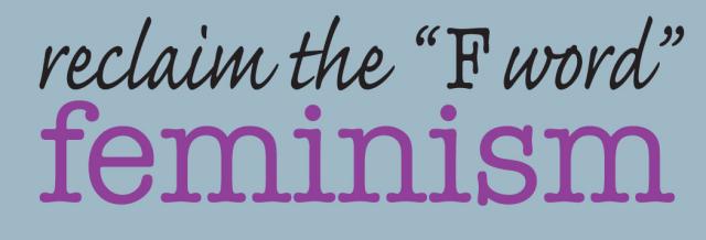 Bookmark - Reclaim The "F Word" Feminism