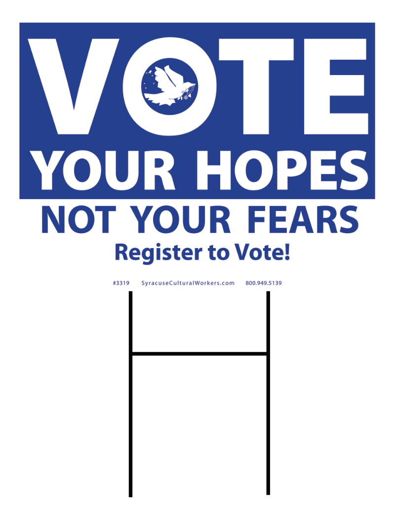 Yard Sign - Vote Your Hopes Not Your Fears