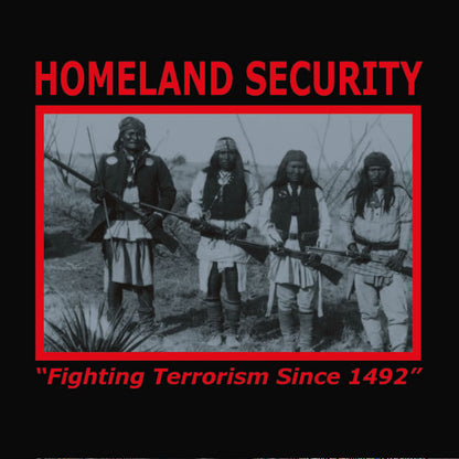 T-Shirt - Fighting Terrorism Since 1492 - Homeland Security Black, Unisex