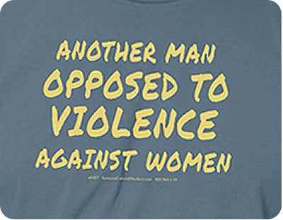 T-Shirt - Another Man Opposed to Violence Against Women