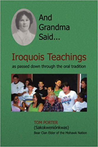 And Grandma Said... - Iroquois Teachings: as passed down through the oral tradition