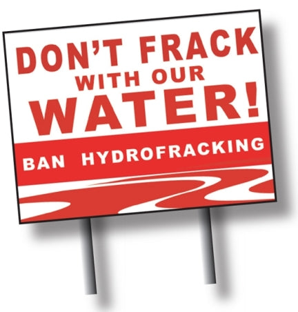Yard Sign - Don't Frack With Our Water!