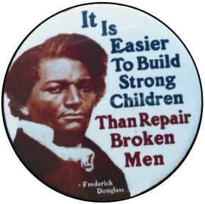 Button - It Is Easier to Build Strong Children