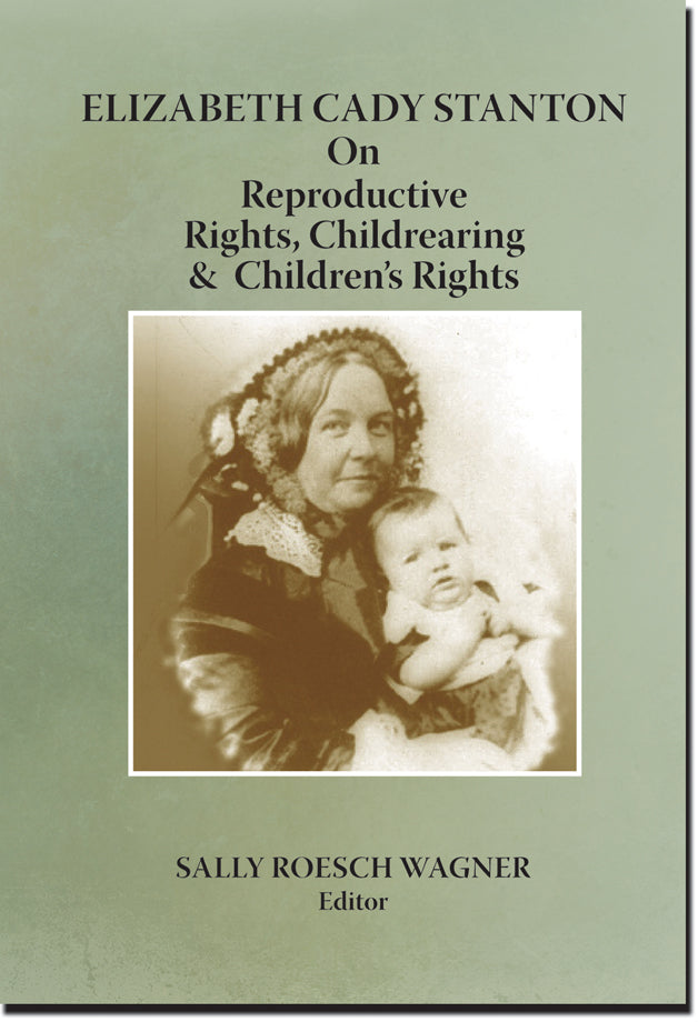 Book - Elizabeth Cady Stanton on Reproductive Rights, Childrearing & Children's Rights