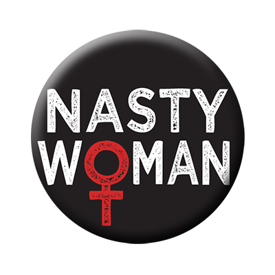 Button - Nasty Woman
