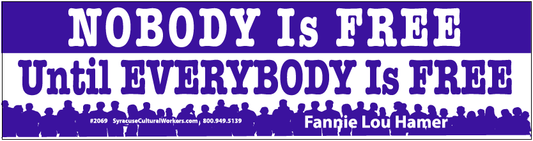 Sticker - Nobody is Free ~ Fannie Lou Hamer