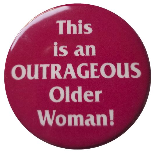 Button - Outrageous Older Woman!