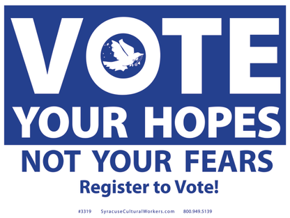 Yard Sign - Vote Your Hopes Not Your Fears