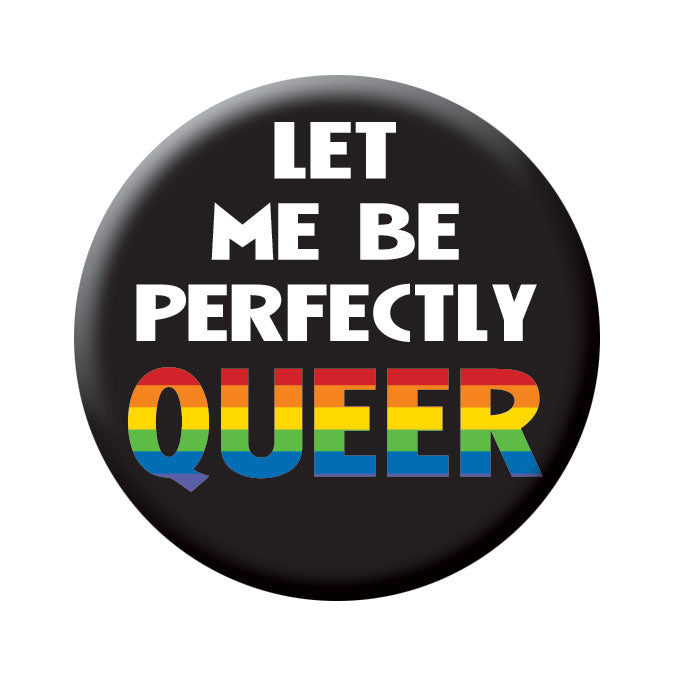 Button - Let Me Be Perfectly Queer