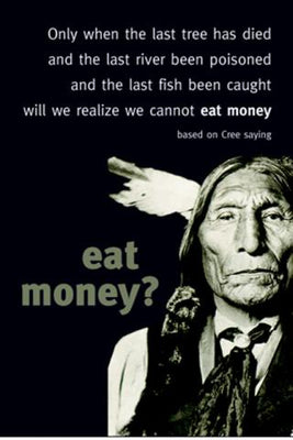 We Cannot Eat Money
