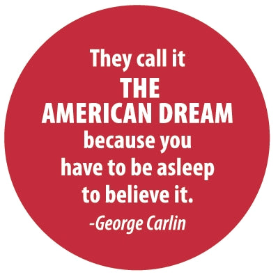 Button - American Dream ~ George Carlin