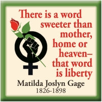 Button - There is a word Sweeter - Matilda Joslyn Gage