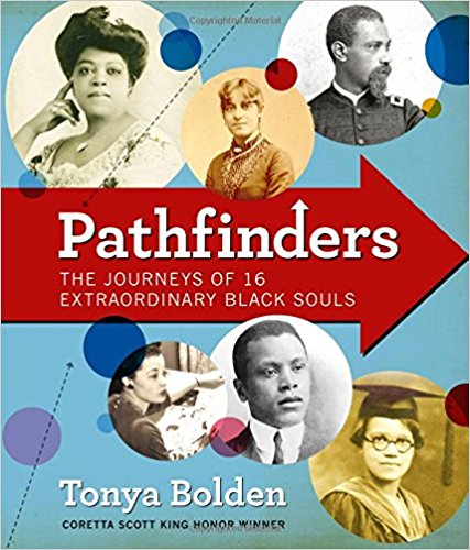 Book - Pathfinders: The Journeys of 16 Extraordinary Black Souls Tonya Bolden