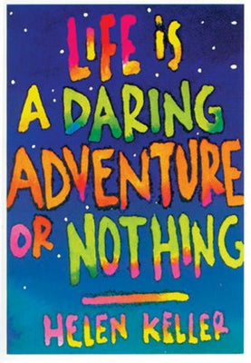 Life Is A Daring Adventure